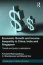 Economic Growth and Income Inequality in China India and Singapore (Routledge Studies in the Modern World Economy)