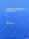 Production Organizations in Japanese Economic Development (Routledge Studies in the Modern World Economy)