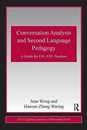 Conversation Analysis and Second Language Pedagogy: A Guide for ESL/ EFL Teachers (ESL & Applied Linguistics Professional Series)