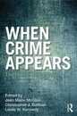When Crime Appears (Criminology and Justice Studies)