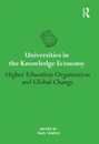 Universities in the Knowledge Economy: Higher education organisation and global change (International Studies in Higher Education)