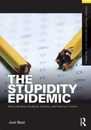 The Stupidity Epidemic: Worrying About Students Schools and America's Future (Framing 21st Century Social Issues)