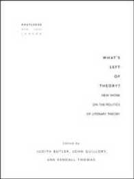 What's Left of Theory? (Essays from the English Institute)