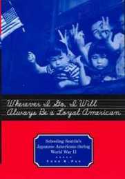 Wherever I Go I Will Always Be a Loyal American (Studies in the History of Education)