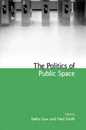 The Politics of Public Space