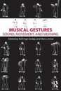 Musical Gestures: Sound Movement and Meaning