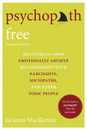 Psychopath Free (Expanded Edition): Recovering from Emotionally Abusive Relationships With Narcissists Sociopaths and Other Toxic People