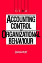 Accounting Control and Organisational Behaviour (CIMA Student S.)
