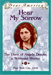Hear My Sorrow: The Diary of Angela Denoto a Shirtwaist Worker (Dear America)
