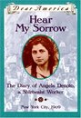 Hear My Sorrow: The Diary of Angela Denoto a Shirtwaist Worker (Dear America)