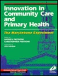 Innovation in Community Care and Primary Health: The Marylebone Experiment