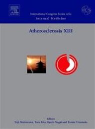 Atherosclerosis XIII: Proceedings of the 13th International Symposium Kyoto Japan 28 September-2 October 2004 ICS 1262 (Volume 1262) (International Congress Volume 1262)