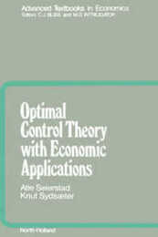 Optimal Control Theory with Economic Applications (Volume 24) (Advanced Textbooks in Economics Volume 24)