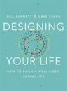 Designing Your Life: How to Build a Well-Lived Joyful Life
