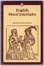 English Moral Interludes (Everyman's University Paperbacks)