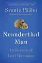 Neanderthal Man: In Search of Lost Genomes