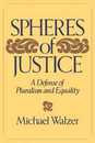 Spheres Of Justice: A Defense Of Pluralism And Equality