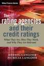 The Rating Agencies and Their Credit Ratings: What They Are How They Work and Why They are Relevant (The Wiley Finance Series)
