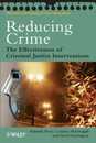 Reducing Crime: The Effectiveness of Criminal Justice Interventions (Wiley Series in Psychology of Crime Policing and Law)
