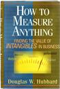 How to Measure Anything: Finding the Value of "Intangibles" in Business