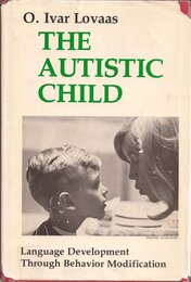 The Autistic Child: Language Development Through Behavior Modification