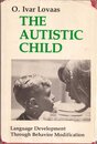 The Autistic Child: Language Development Through Behavior Modification