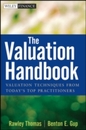 The Valuation Handbook: Valuation Techniques from Today's Top Practitioners (Wiley Finance)