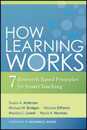 How Learning Works: Seven Research-Based Principles for Smart Teaching (The Jossey-bass Higher and Adult Education Series)
