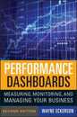 Performance Dashboards: Measuring Monitoring and Managing Your Business
