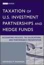 Taxation of U.S. Investment Partnerships and Hedge Funds: Accounting Policies Tax Allocations and Performance Presentation (Wiley Professional Advisory Services)
