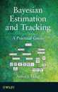 Bayesian Estimation and Tracking: A Practical Guide