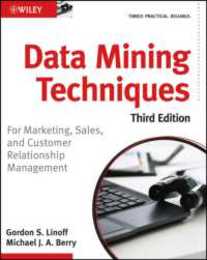 Data Mining Techniques: For Marketing Sales and Customer Relationship Management