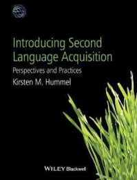 Introducing Second Language Acquisition: Perspectives and Practices (Linguistics in the World)