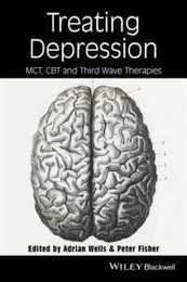 Treating Depression: MCT CBT and Third Wave Therapies