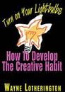 Flicking Your Creative Switch: Developing Brighter Ideas for Business