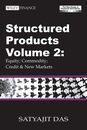 Structured Products Volume 2: Equity; Commodity; Credit and New Markets (The Das Swaps and Financial Derivatives Library) (Wiley Finance)