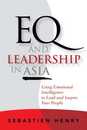 EQ and Leadership In Asia: Using Emotional Intelligence To Lead And Inspire Your People