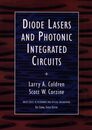 Diode Lasers and Photonic Integrated Circuits (Wiley Series in Microwave and Optical Engineering)