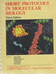 Short Protocols in Molecular Biology: A Compendium of Methods from Current Protocols in Molecular Biology