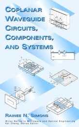 Coplanar Waveguide Circuits Components and Systems (Wiley Series in Microwave and Optical Engineering)
