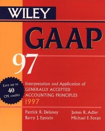 Gaap 97: Interpretation and Application of Generally Accepted Accounting Principles 1997 (Annual)