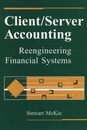 Client/Server Accounting: Reengineering Your Account Systems