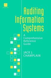 Auditing Information Systems: A Comprehensive Reference Guide
