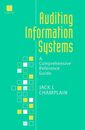 Auditing Information Systems: A Comprehensive Reference Guide