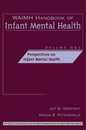 WAIMH Handbook of Infant Mental Health Perspectives on Infant Mental Health (WAIMH Handbook of Infant Mental Health Volume 1)