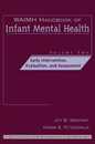 WAIMH Handbook of Infant Mental Health Early Intervention Evaluation and Assessment (WAIMH Handbook of Infant Mental Health Volume 2)