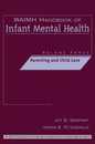WAIMH Handbook of Infant Mental Health Parenting and Child Care (WAIMH Handbook of Infant Mental Health Volume 3)
