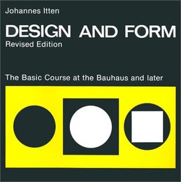 Design and Form: The Basic Course at the Bauhaus and Later