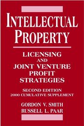 Intellectual Property 2000 Cumulative Supplement: Licensing and Joint Venture Profit Strategies (Intellectual Property-General Law Accounting & Finance Management Licensing Special Topics)