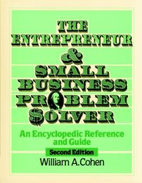 The Entrepreneur and Small Business Problem Solver: An Encyclopedic Reference and Guide